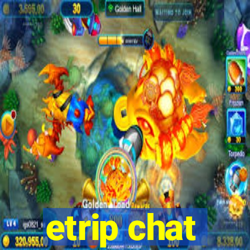 etrip chat